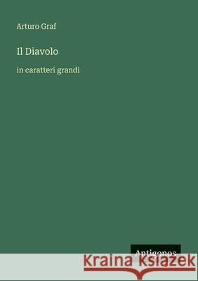 Il Diavolo: in caratteri grandi Arturo Graf 9783388083964