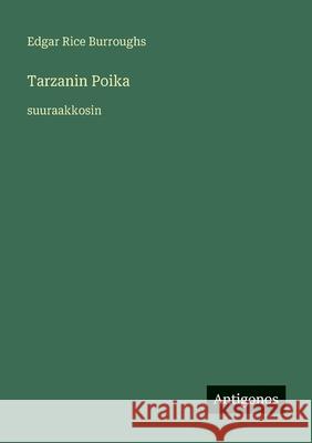 Tarzanin Poika: suuraakkosin Edgar Rice Burroughs 9783388094236 Antigonos Verlag