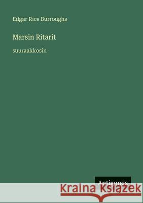 Marsin Ritarit: suuraakkosin Edgar Rice Burroughs 9783388094519 Antigonos Verlag