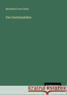 Die Gesteinslehre Bernhard Von Cotta 9783388476216