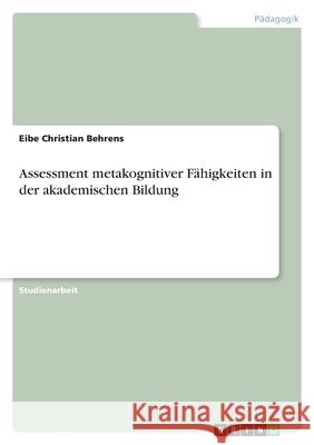 Assessment metakognitiver F?higkeiten in der akademischen Bildung Eibe Christian Behrens 9783389022672