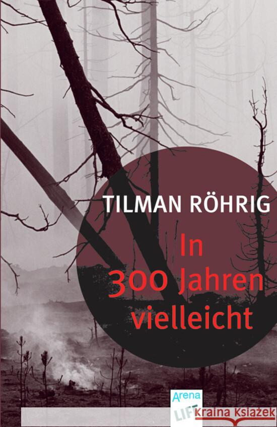 In 300 Jahren vielleicht : Ausgezeichnet mit dem Deutschen Jugendliteraturpreis 1984, Kategorie Jugendbuch Röhrig, Tilman 9783401027753 Arena