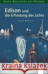 Edison und die Erfindung des Lichts : Mit ausführlichem Wörterbuch Novelli, Luca   9783401055879 Arena