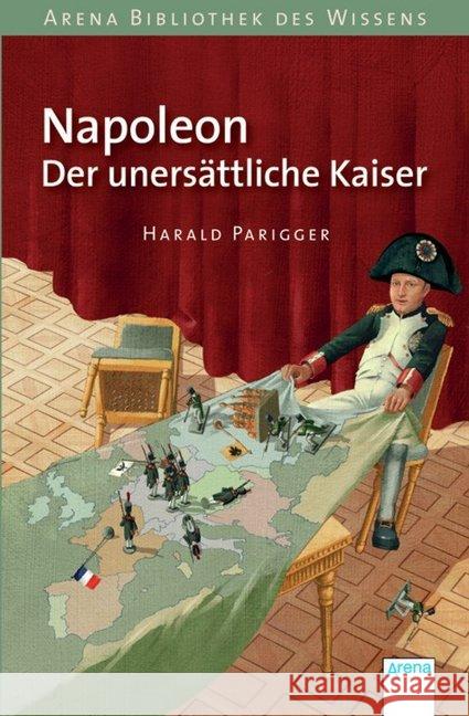Napoleon - Der unersättliche Kaiser Parigger, Harald 9783401068312
