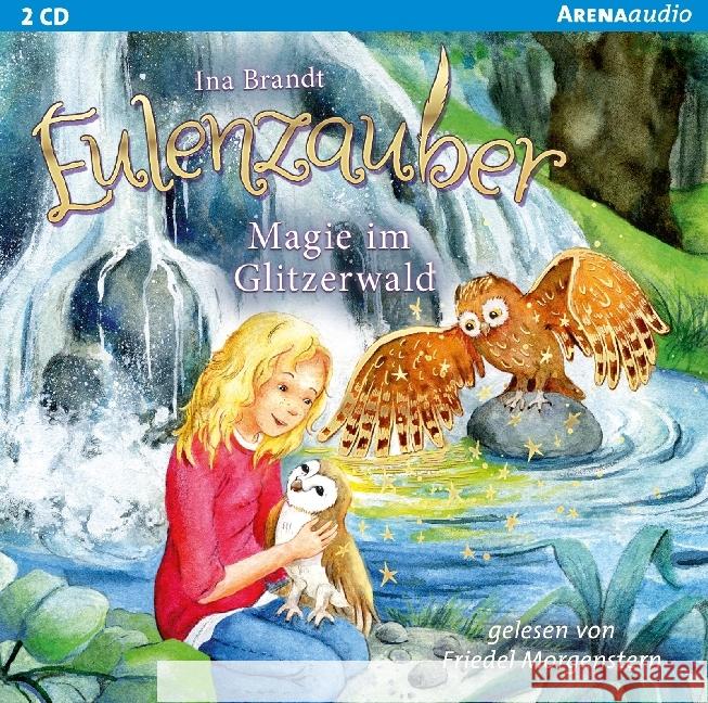 Eulenzauber - Magie im Glitzerwald, 2 Audio-CDs : Lesung Brandt, Ina 9783401240367