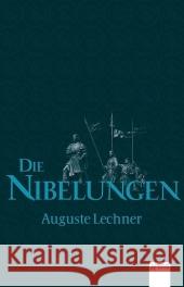 Die Nibelungen : Glanzzeit und Untergang eines mächtigen Volkes Lechner, Auguste Stephan, Friedrich  9783401500225 Arena