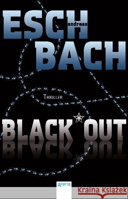 Black Out : Thriller Eschbach, Andreas 9783401508672