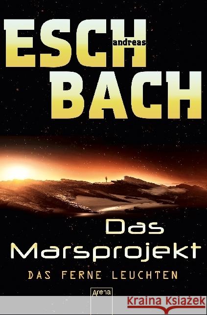 Das Marsprojekt - Das ferne Leuchten Eschbach, Andreas 9783401509983 Arena