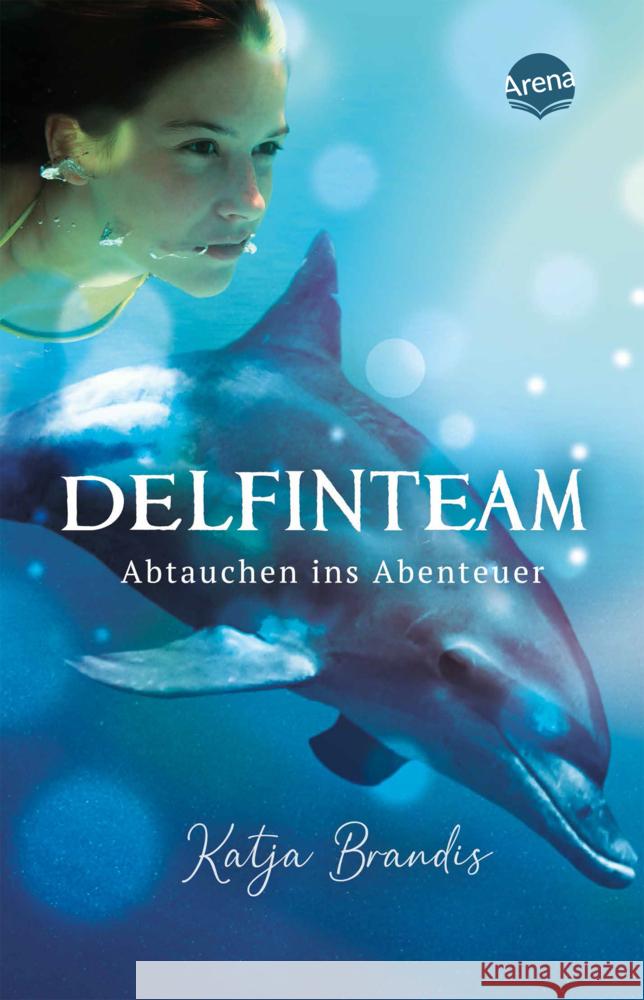 DelfinTeam (1). Abtauchen ins Abenteuer Brandis, Katja 9783401512426