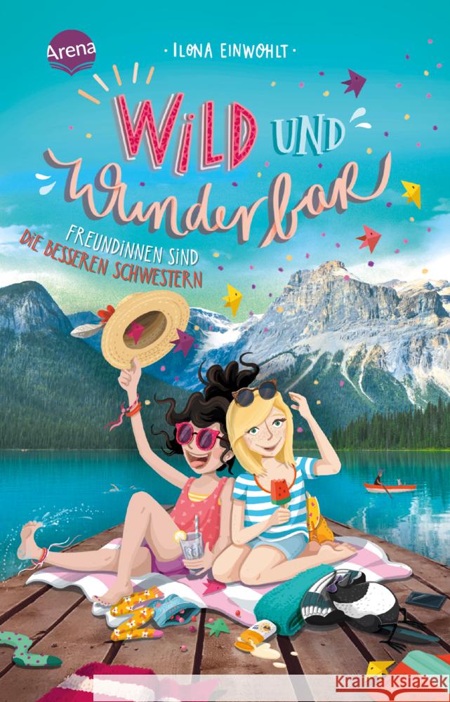 Wild und wunderbar (3). Freundinnen sind die besseren Schwestern Einwohlt, Ilona 9783401512433