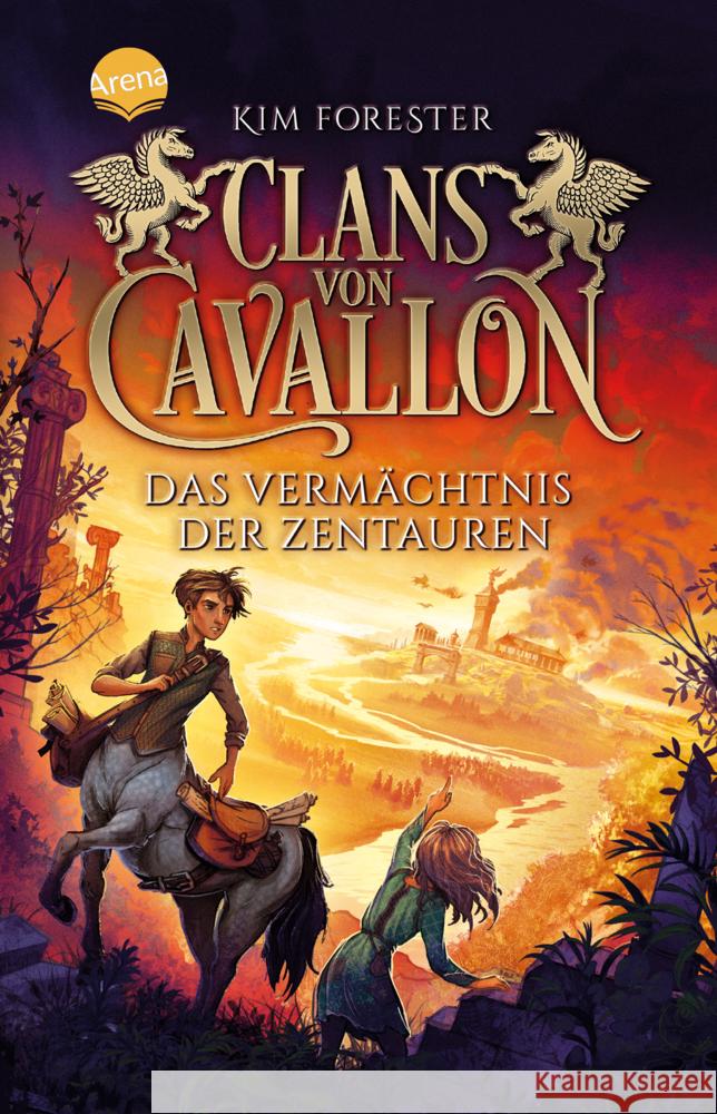 Clans von Cavallon (4). Das Vermächtnis der Zentauren Forester, Kim 9783401512662