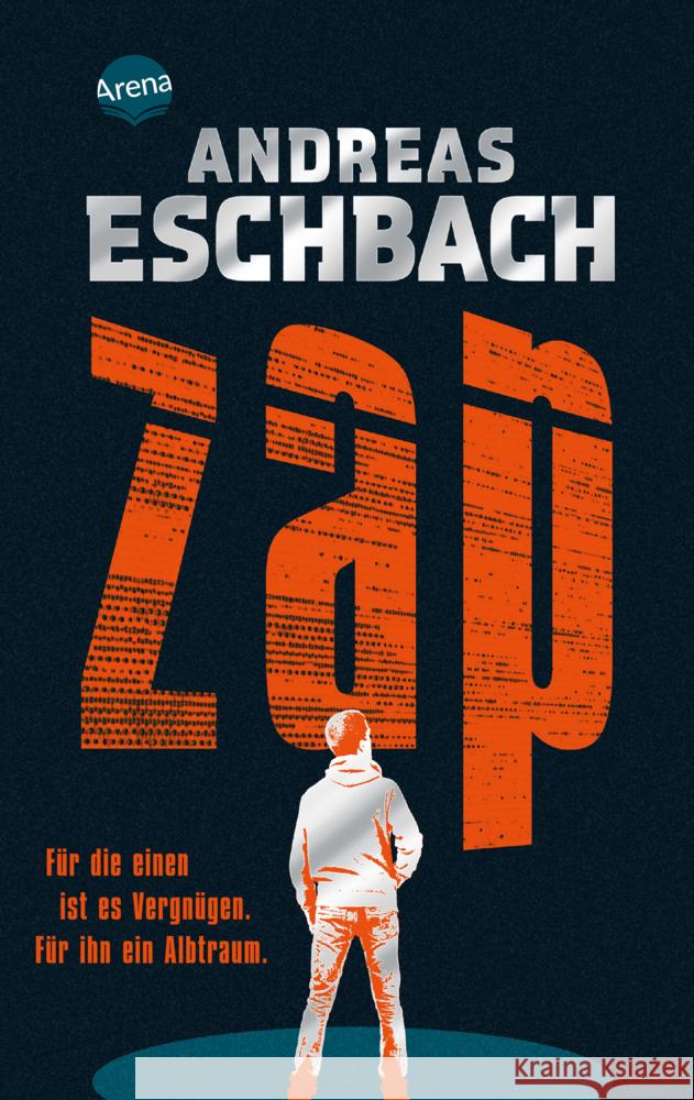 ZAP. Für die einen ist es Vergnügen. Für ihn ein Albtraum. Eschbach, Andreas 9783401512945