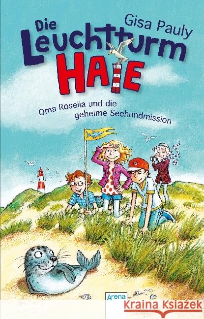 Die Leuchtturm-HAIE. Oma Rosella und die geheime Seehundmission Pauly, Gisa 9783401603735