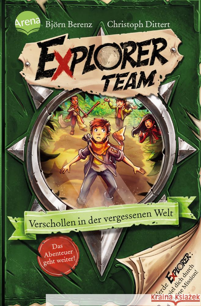 Explorer Team. Verschollen in der vergessenen Welt Berenz, Björn; Dittert, Christoph 9783401605678 Arena
