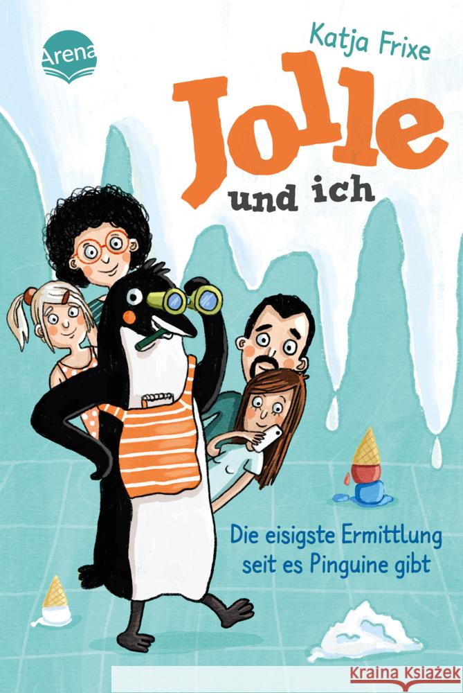 Jolle und ich (2). Die eisigste Ermittlung, seit es Pinguine gibt Frixe, Katja 9783401606316