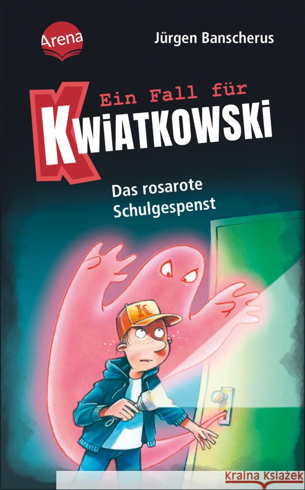 Ein Fall für Kwiatkowski (15). Das rosarote Schulgespenst Banscherus, Jürgen 9783401606651 Arena