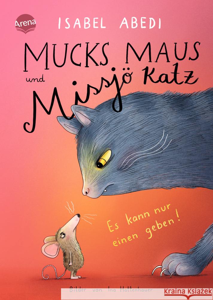 Mucks Maus und Missjö Katz. Es kann nur einen geben! Abedi, Isabel 9783401606835