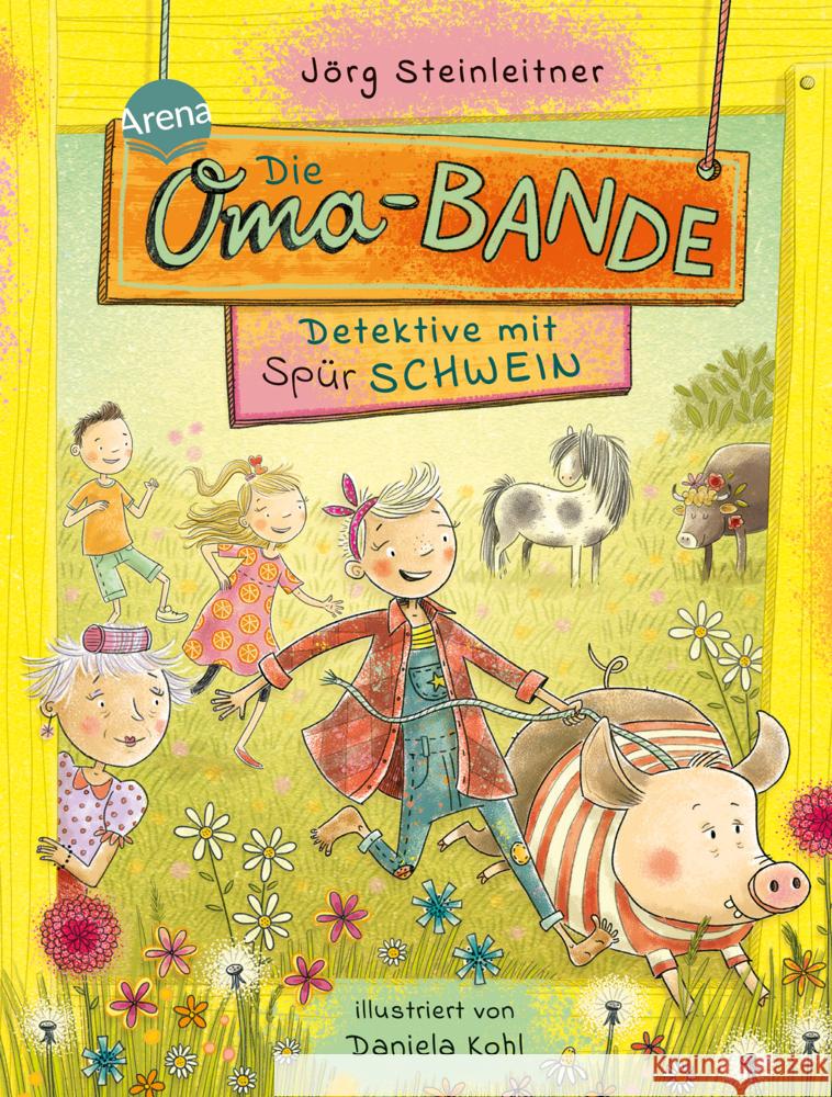 Die Oma-Bande. Detektive mit Spürschwein Steinleitner, Jörg 9783401608143