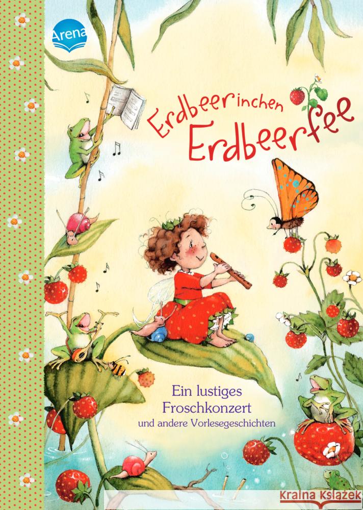 Erdbeerinchen Erdbeerfee. Ein lustiges Froschkonzert und andere Vorlesegeschichten Dahle, Stefanie 9783401704111 Arena