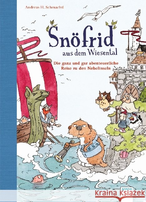 Snöfrid aus dem Wiesental - Die ganz und gar abenteuerliche Reise zu den Nebelinseln Schmachtl, Andreas H. 9783401706344 Arena