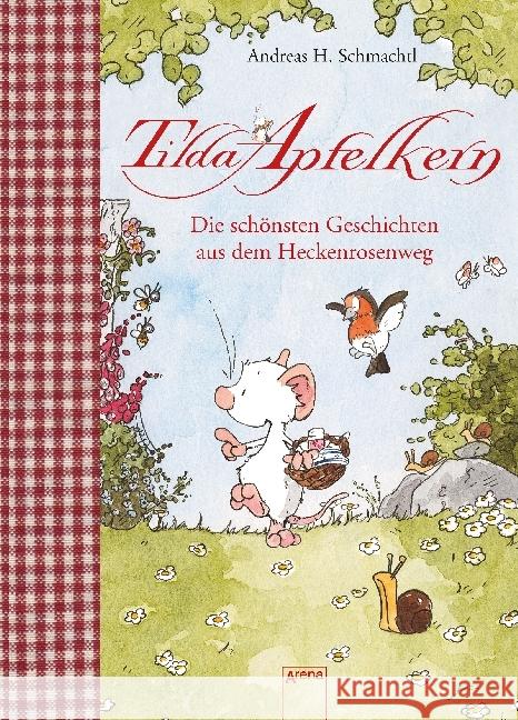 Tilda Apfelkern. Die schönsten Geschichten aus dem Heckenrosenweg Schmachtl, Andreas H. 9783401709833 Arena