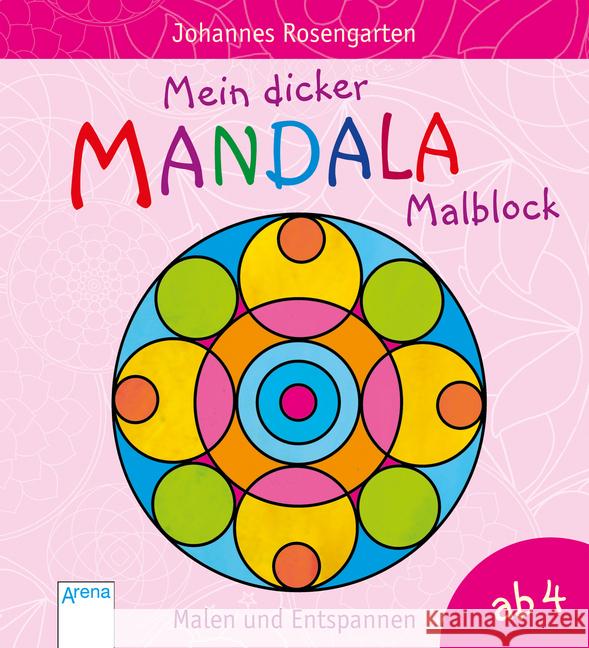 Mein dicker Mandala-Malblock - Malen und Entspannen Rosengarten, Johannes 9783401712109