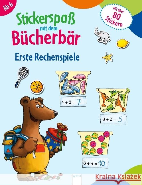 Stickerspaß mit dem Bücherbär. Erste Rechenspiele : Mit über 80 Stickern Reimers, Silke 9783401712437 Arena