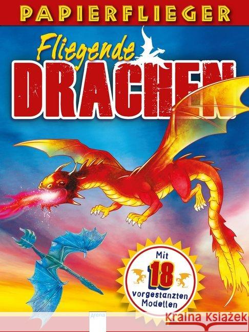 Dragons. Fliegende Drachen : Mit 18 vorgestanzten Modellen zum Heraustrennen, Zusammenstecken und Fliegenlassen Sully, Katherine 9783401713939