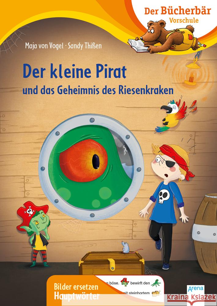 Der kleine Pirat und das Geheimnis des Riesenkraken : Der Bücherbär: Vorschule. Bilder ersetzen Namenwörter Vogel, Maja von 9783401715711