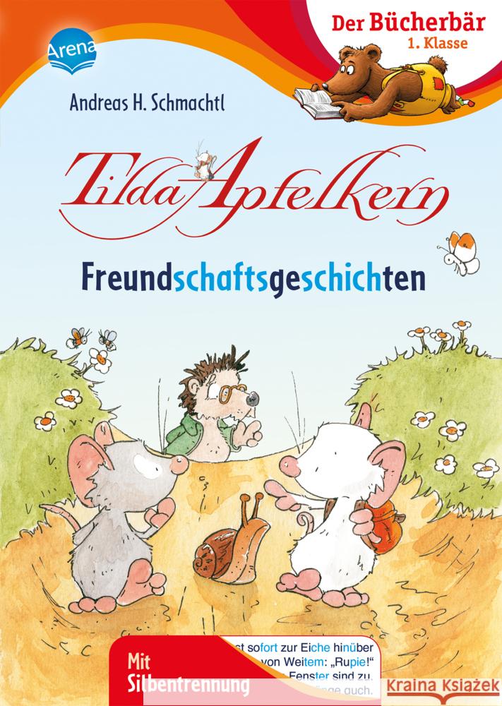 Tilda Apfelkern. Freundschaftsgeschichten : Der Bücherbär: 1. Klasse. Mit Silbentrennung Schmachtl, Andreas H. 9783401715728