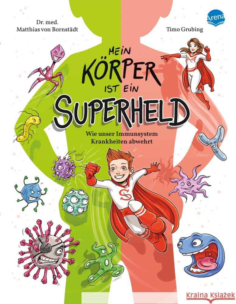 Mein Körper ist ein Superheld. Wie unser Immunsystem Krankheiten abwehrt Bornstädt, Matthias von 9783401717678 Arena