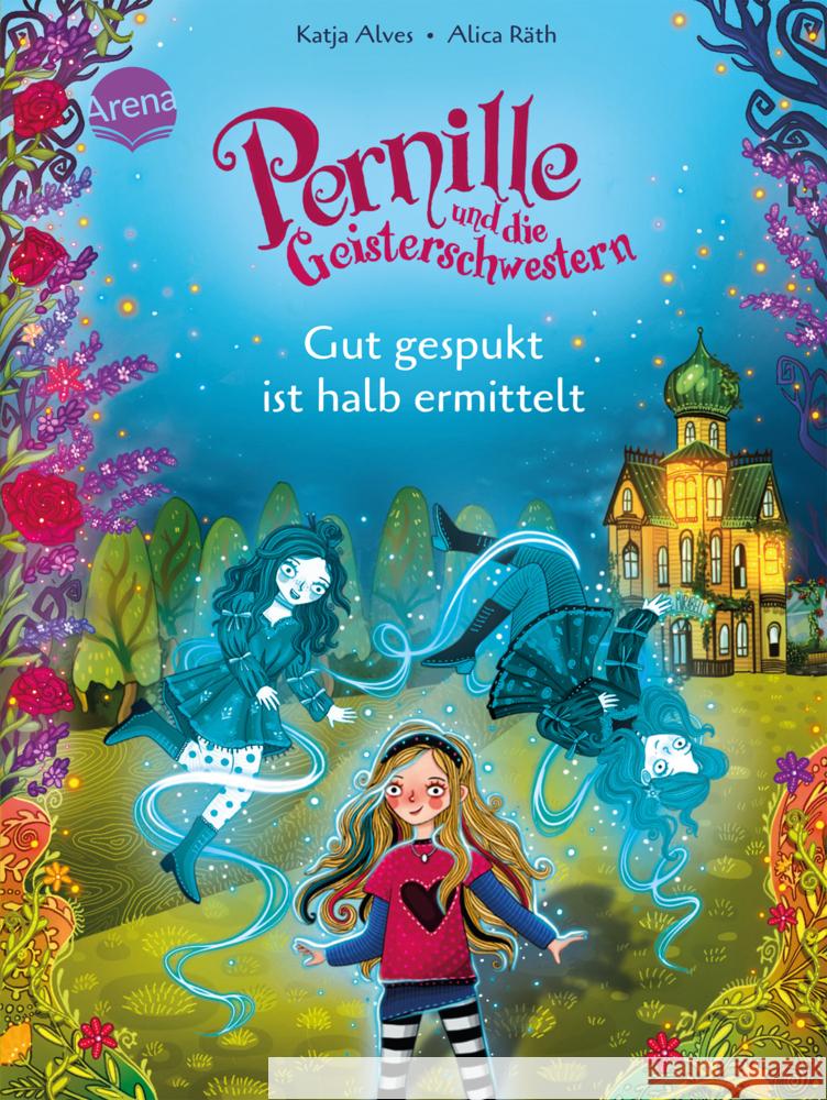 Pernille und die Geisterschwestern (1). Gut gespukt ist halb ermittelt Alves, Katja 9783401718088