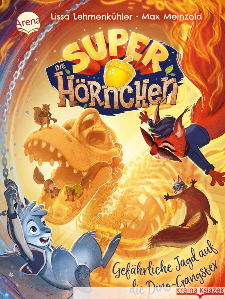 Die Superhörnchen (2). Gefährliche Jagd auf die Dino-Gangster Lehmenkühler, Lissa 9783401718934