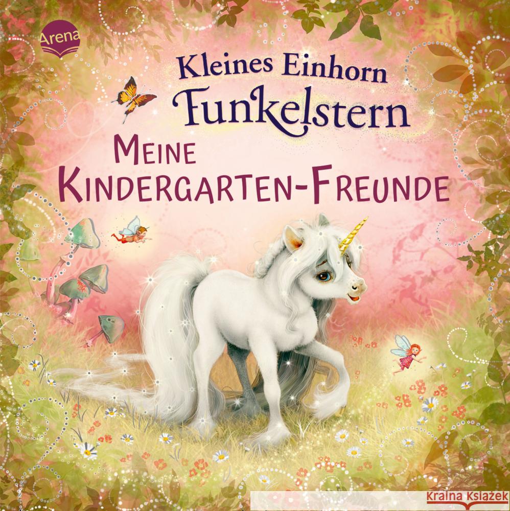 Kleines Einhorn Funkelstern. Meine Kindergarten-Freunde Berg, Mila 9783401719436 Arena