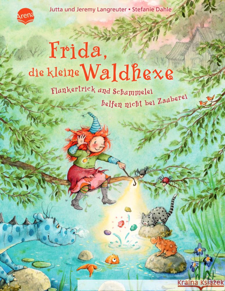 Frida, die kleine Waldhexe (7). Flunkertrick und Schummelei helfen nicht bei Zauberei Langreuter, Jutta, Langreuter, Jeremy 9783401719726 Arena