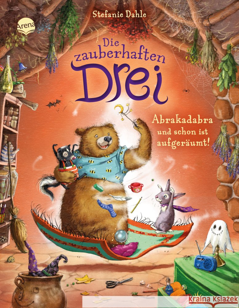 Die zauberhaften Drei (3). Abrakadabra und schon ist aufgeräumt! Dahle, Stefanie 9783401719757 Arena