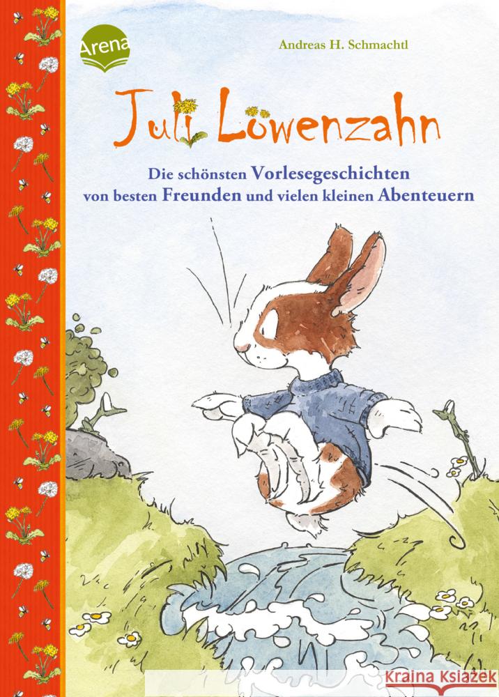 Juli Löwenzahn. Die schönsten Vorlesegeschichten von besten Freunden und vielen kleinen Abenteuern Schmachtl, Andreas H. 9783401719856 Arena