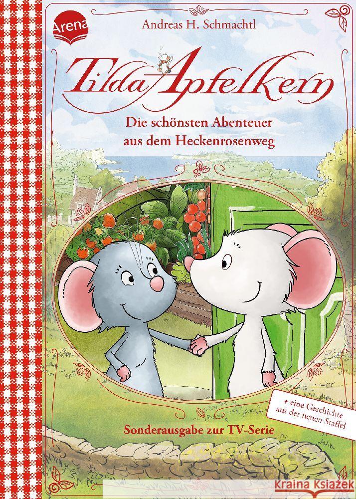 Tilda Apfelkern. Die schönsten Abenteuer aus dem Heckenrosenweg (Sonderausgabe zur TV-Serie) Schmachtl, Andreas H. 9783401720296 Arena