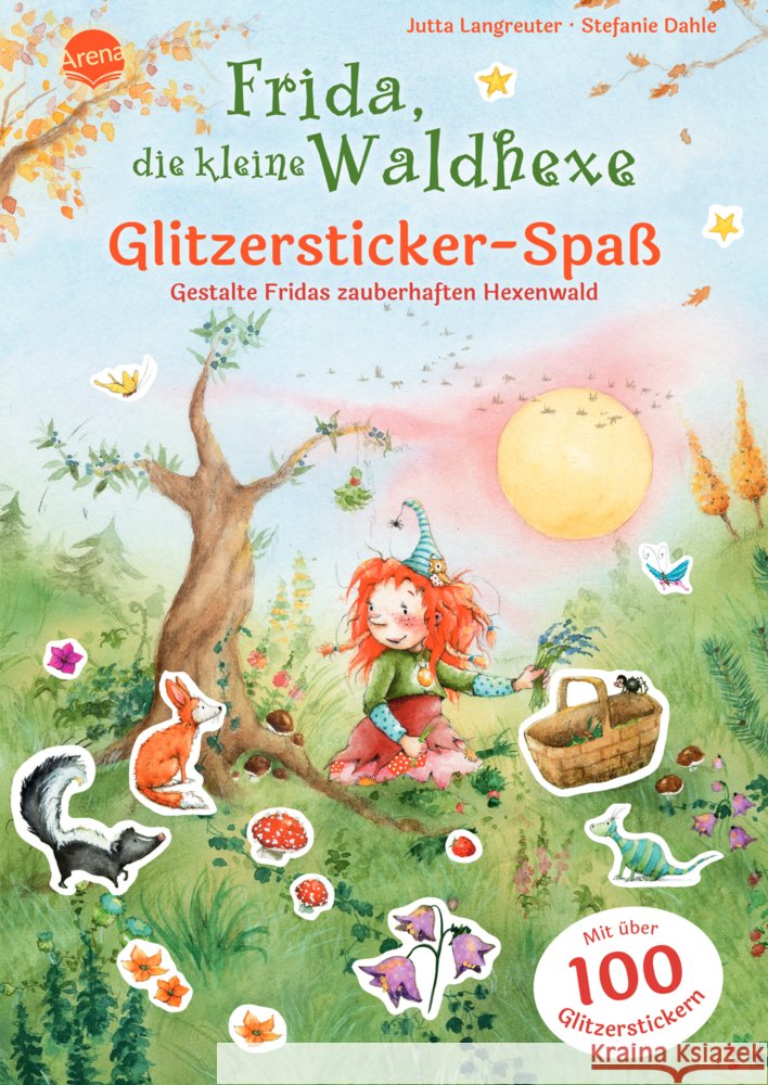 Frida, die kleine Waldhexe. Glitzersticker-Spaß. Gestalte Fridas zauberhaften Hexenwald Langreuter, Jutta 9783401720401 Arena