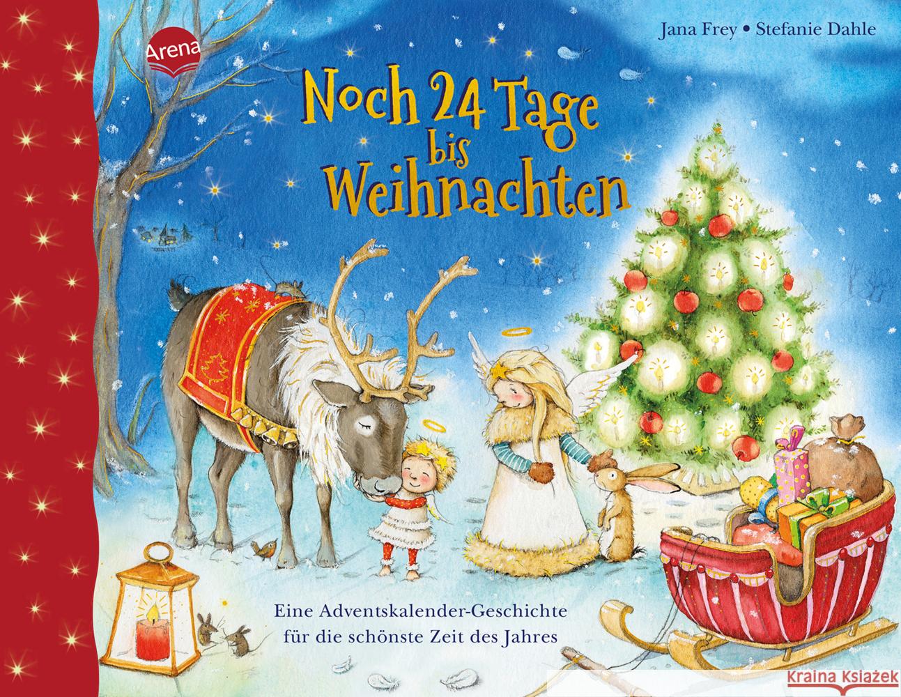 Noch 24 Tage bis Weihnachten. Eine Adventskalender-Geschichte für die schönste Zeit des Jahres Frey, Jana 9783401720951