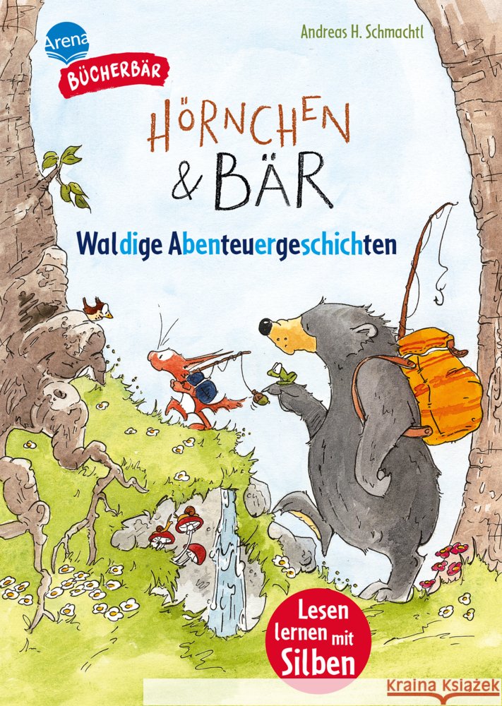 Hörnchen & Bär. Waldige Abenteuergeschichten Schmachtl, Andreas H. 9783401722405 Arena