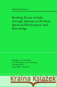 Reading Teresa of Avila Through Aquinas Kutarnova, Katerina 9783402103500 Aschendorff Verlag