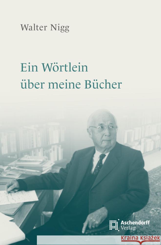 Ein Wörtlein über meine Bücher Nigg, Walter 9783402120880