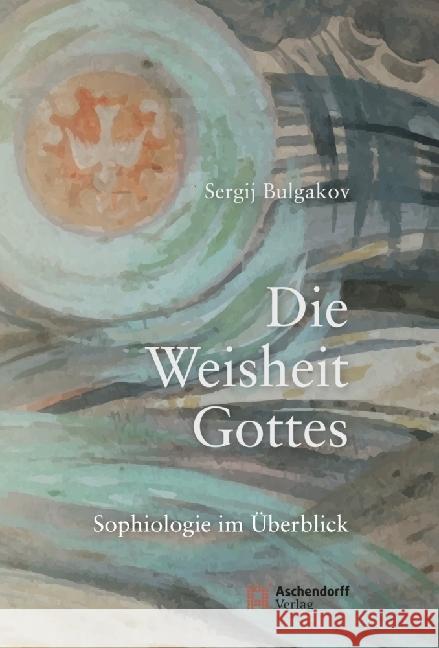 Sophia - die Weisheit Gottes Bulgakov, Sergij 9783402121702 Aschendorff Verlag