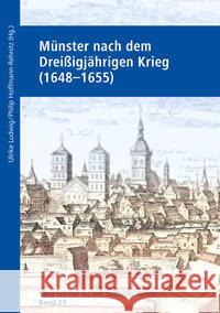 Münster nach dem Dreißigjährigen Krieg (1648-1655) Ludwig, Ulrike, Hoffmann-Rehnitz, Philipp 9783402131268