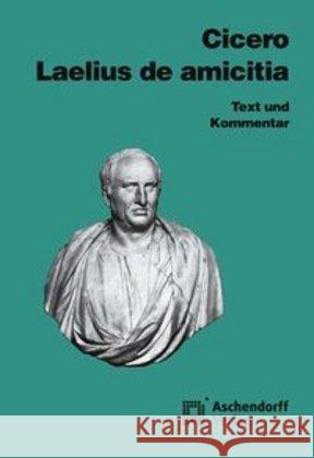 Laelius de amicitia : Text und Kommentar. Latein Cicero 9783402134399