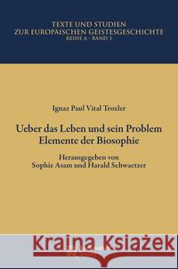 Ueber das Leben und sein Problem Troxler, Ignaz Paul Vital 9783402160299 Aschendorff Verlag