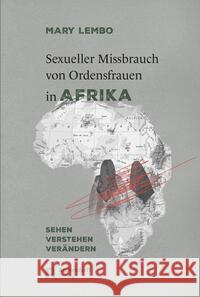 Sexueller Missbrauch Von Ordensfrauen in Afrika Mary Makamatine Lembo 9783402250211 Aschendorff Verlag