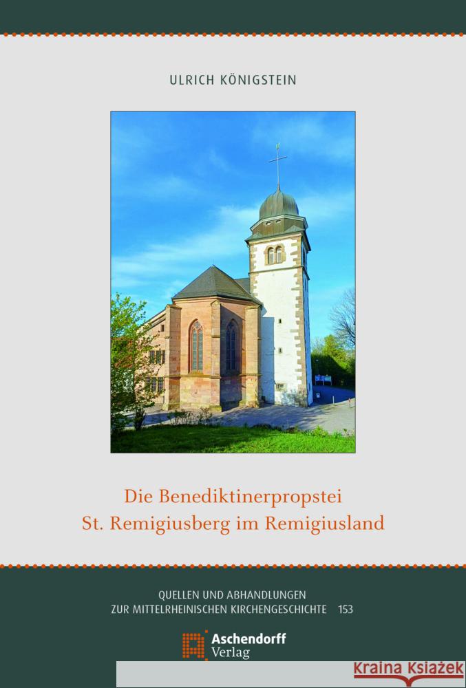 Die Benediktinerpropstei St. Remigiusberg im Remigiusland Königstein, Ulrich 9783402266465 Aschendorff Verlag