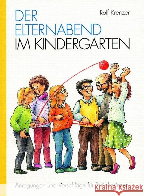 Der Elternabend im Kindergarten : Anregungen und Vorschläge für Erzieherinnen Krenzer, Rolf   9783403044697 Auer GmbH